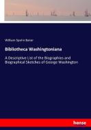 Bibliotheca Washingtoniana di William Spohn Baker edito da hansebooks