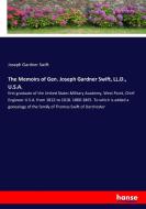 The Memoirs of Gen. Joseph Gardner Swift, LL.D., U.S.A. di Joseph Gardner Swift edito da hansebooks
