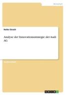 Analyse der Innovationsstrategie der Audi AG di Heike Strach edito da GRIN Verlag