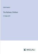 The Railway Children di Edith Nesbit edito da Megali Verlag