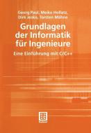Grundlagen der Informatik für Ingenieure di Meike Hollatz, Dirk Jesko, Torsten Mähne, Georg Paul edito da Vieweg+Teubner Verlag