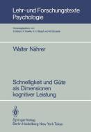 Schnelligkeit und Güte als Dimensionen kognitiver Leistung di Walter Nährer edito da Springer Berlin Heidelberg
