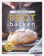 So einfach ist Brot backen edito da Naumann & Göbel Verlagsg.