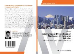 International Diversification Strategies in Japanese Keiretsu di Fredrik Isler edito da AV Akademikerverlag