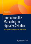Interkulturelles Marketing im digitalen Zeitalter di Doris Gutting edito da Springer-Verlag GmbH