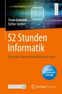 52 Stunden Informatik di Timm Eichstädt, Stefan Spieker edito da Springer-Verlag GmbH