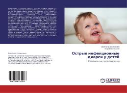 Ostrye Infektsionnye Diarei U Detey di Khaliullina Svetlana, Anokhin Vladimir edito da Lap Lambert Academic Publishing