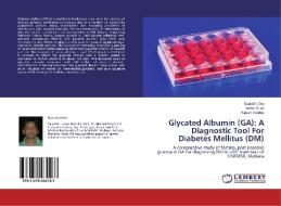 Glycated Albumin (GA): A Diagnostic Tool For Diabetes Mellitus (DM) di Saurabh Deo, Jasbir Singh, Rajesh Pandey edito da LAP Lambert Academic Publishing