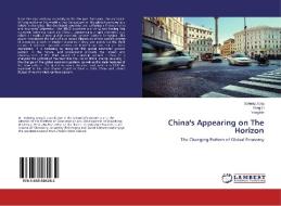 China's Appearing on The Horizon di Xuheng Zang, Yang Li, Yang He edito da LAP Lambert Academic Publishing