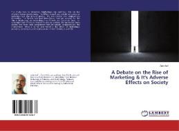A Debate on the Rise of Marketing & It's Adverse Effects on Society di Zain Asif edito da LAP Lambert Academic Publishing