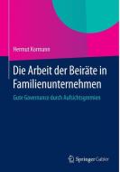 Die Arbeit der Beiräte in Familienunternehmen di Hermut Kormann edito da Springer Berlin Heidelberg