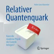 Relativer Quantenquark di Holm Gero Hümmler edito da Springer-Verlag GmbH