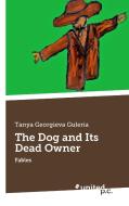 The Dog and Its Dead Owner di Tanya Georgieva Guleria edito da united p.c. Verlag