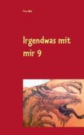 Irgendwas Mit Mir 9 di Frau Wex edito da Books On Demand