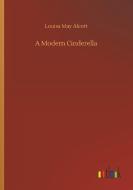 A Modern Cinderella di Louisa May Alcott edito da Outlook Verlag