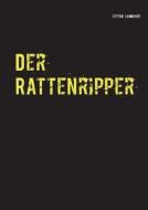 Der Rattenripper di Stefan Lamboury edito da Books On Demand