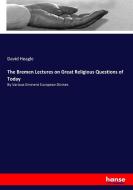 The Bremen Lectures on Great Religious Questions of Today di David Heagle edito da hansebooks