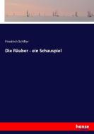 Die Räuber - ein Schauspiel di Friedrich Schiller edito da hansebooks