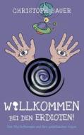 Willkommen Bei Den Erdioten! di Christoph Bauer edito da Books On Demand