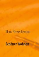 Schöner Wohnen di Klaus Flessenkemper edito da Books on Demand