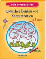 Mein Vorschulblock - Logisches Denken und Konzentration di Kristin Lückel edito da Kaufmann Ernst Vlg GmbH