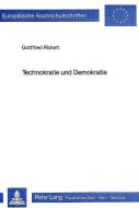 Technokratie und Demokratie di Gottfried Rickert edito da Lang, Peter GmbH