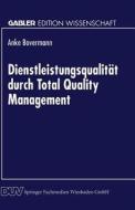Dienstleistungsqualität durch Total Quality Management edito da Deutscher Universitätsverlag