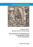 Kosmopolitismus und Körperlichkeit im europäischen Theater des 18. Jahrhunderts edito da Utz Verlag GmbH