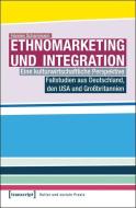 Ethnomarketing und Integration di Hannes Schammann edito da Transcript Verlag