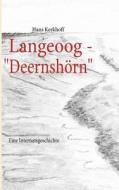 Langeoog - Deernshörn di Hans Kerkhoff edito da Books on Demand