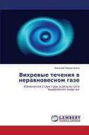Vikhrevye Techeniya V Neravnovesnom Gaze di Vinnichenko Nikolay edito da Lap Lambert Academic Publishing