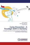 Caries Prevention - A Paradigm Shift in Dentistry di Ruchi Vashisht, Ravi Sher Singh Toor, Rahul Sharma edito da LAP Lambert Academic Publishing