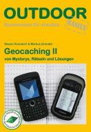 Geocaching II - von Mysterys, Rätseln und Lösungen di Markus Gründel, Steven Ponndorf edito da Stein, Conrad Verlag