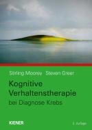 Kognitive Verhaltenstherapie bei Diagnose Krebs di Stirling Moorey, Steven Greer edito da Kiener Verlag