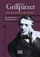 Selbstbiographie di Franz Grillparzer edito da Severus