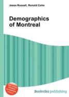 Demographics Of Montreal di Jesse Russell, Ronald Cohn edito da Book On Demand Ltd.
