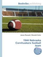 1944 Nebraska Cornhuskers Football Team edito da Book On Demand Ltd.