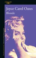 Blonde (Spanish Edition) di Joyce Carol Oates edito da ALFAGUARA