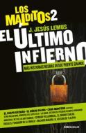 El Último Infierno di J. Jesús Lemus edito da DEBOLSILLO