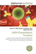 2009 Flupandemic Timeline di Frederic P Miller, Agnes F Vandome, John McBrewster edito da Alphascript Publishing