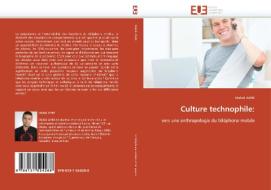 Culture technophile: di Mahdi AMRI edito da Editions universitaires europeennes EUE
