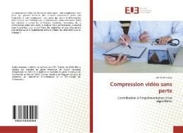 Compression vidéo sans perte di Donia Ammous edito da Éditions universitaires européennes