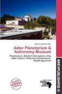 Adler Planetarium & Astronomy Museum edito da Brev Publishing