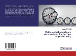 Mathematical Models and Metaheuristics for the Flow Shop Scheduling di Iman Seyedi, Erfan Babaee Tirkolaee edito da LAP Lambert Academic Publishing