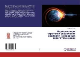 Modernizaciq strategij uprawleniq awariqmi na qdernyh änergoustanowkah di Vladislaw Spinow edito da LAP Lambert Academic Publishing