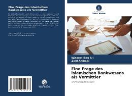 Eine Frage des islamischen Bankwesens als Vermittler di Wissem Ben Ali, Zied Ahmadi edito da Verlag Unser Wissen