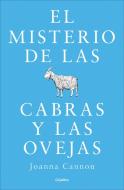 El Misterio de Las Cabras Y Las Ovejas / The Trouble with Goats and Sheep di Joanna Cannon edito da GRIJALBO