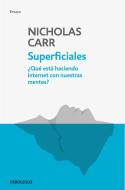 Superficiales: Qué Está Haciendo Internet Con Nuestras Mentes / The Shallows di Nicholas Carr edito da DEBOLSILLO