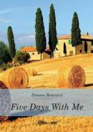 Five days with me di Simone Roncucci edito da Youcanprint Self-Publishing