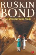 An Underground Walk di Ruskin Bond edito da Rupa Publications